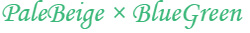 PaleBiege × BlueGreen